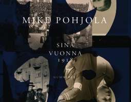 Mike Pohjola: Sinä vuonna 1918