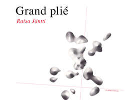 Grand plié - Raisa Jäntti