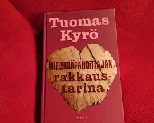 Tuomas Kyrö: Mielensäpahoittajan rakkaustarina
