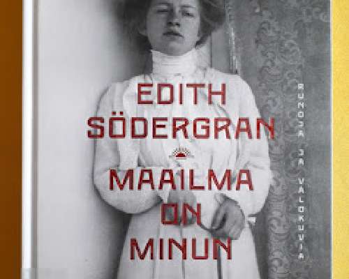 Edith Södergran, runoilija ja valokuvaaja