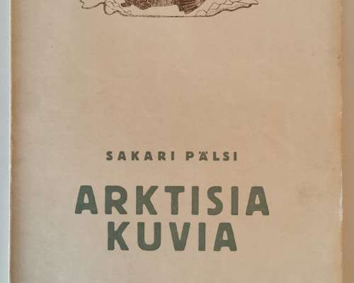 Pälsi, Sakari: Arktisia kuvia – Alkeellisia t...