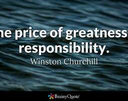 The Price of Greatness is Responsibility