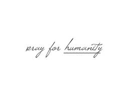#prayforhumanity