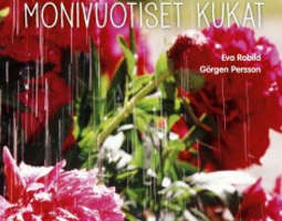 Robin & Persson: Kotipuutarhan monivuotiset kukat