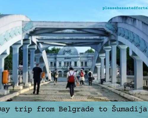 Day trip from Belgrade to Šumadija