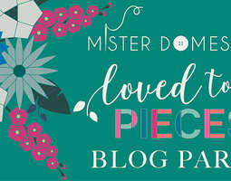 Loved to Pieces blog party