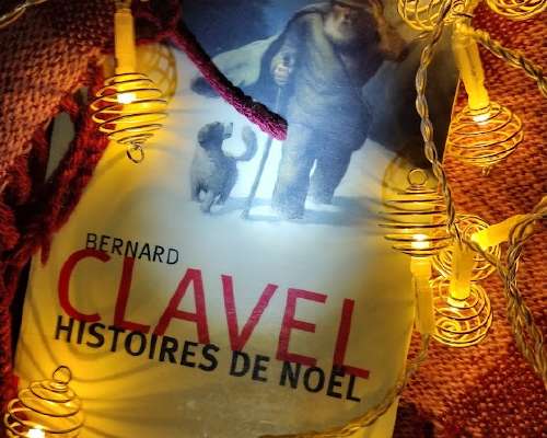 Bernard Clavel: Histoires de Noël