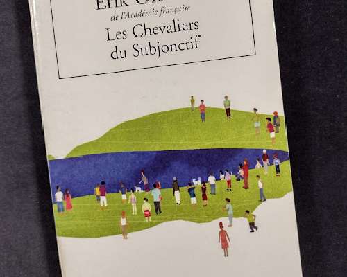Erik Orsenna: Les Chevaliers du Subjonctif