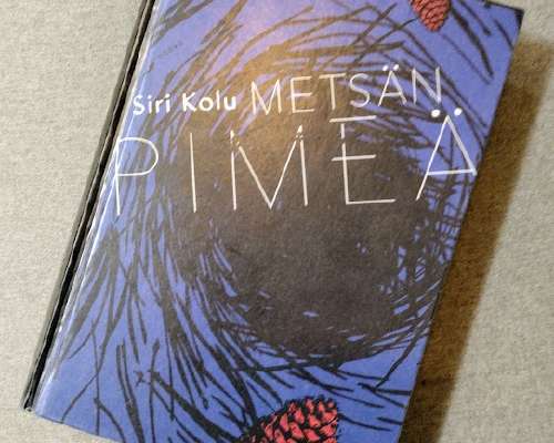 Siri Kolu: Metsän pimeä