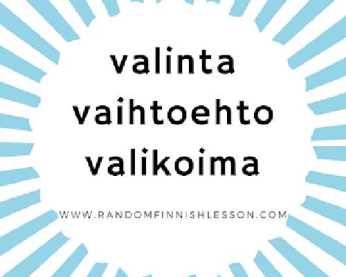 How to use the Finnish words 'valinta', 'vali...