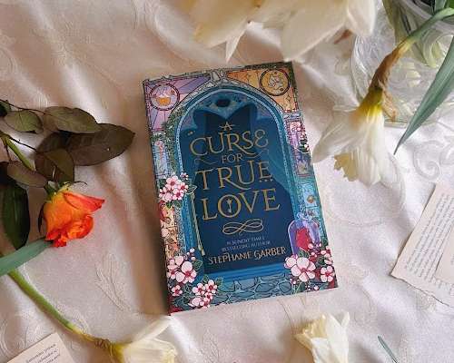 Stephanie Garber: A Curse for True Love / Iku...