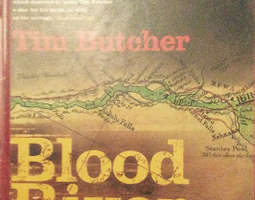 Tim Butcher: Blood River, A Journey to Africa...