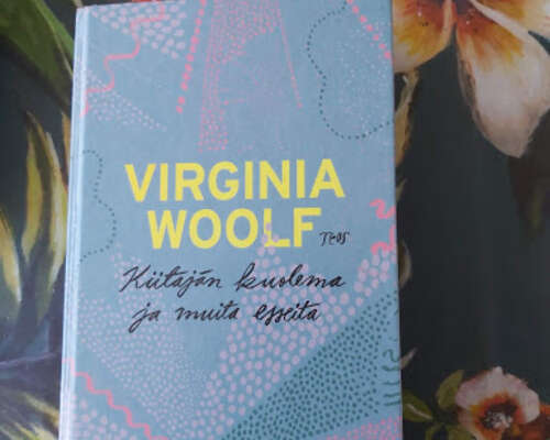Virginia Woolf: Kiitäjän kuolema ja muita ess...