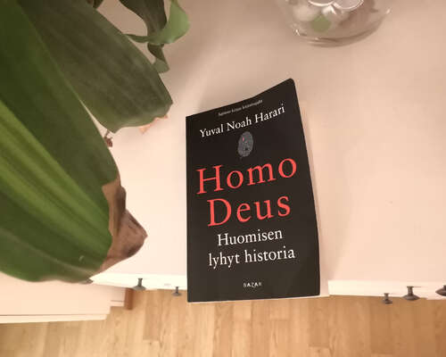 Yuval Noah Harari - Homo Deus: huomisen lyhyt...