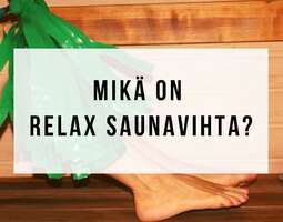 Mikä on Relax-Saunavihta?