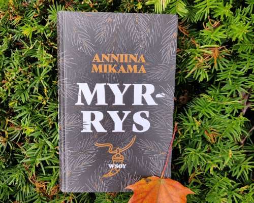 Metsän saloissa: Anniina Mikaman Myrrys