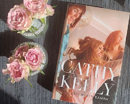 Kirja-arvostelu: Cathy Kelly / Se vuosi muutt...