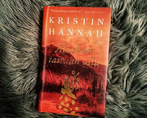 Kristin Hannah / Alaskan taivaan alla - Riipa...