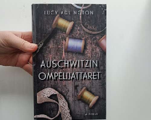 Lucy Adlington / Auschwitzin ompelijattaret -...