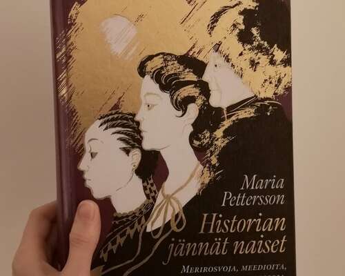 Maria Pettersson: Historian jännät naiset