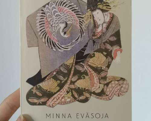 Minna Eväsoja: Melkein geisha – hurmaava ja h...