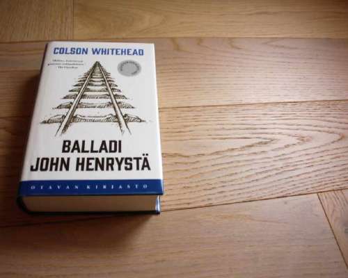 Colson Whitehead: Balladi John Henrystä