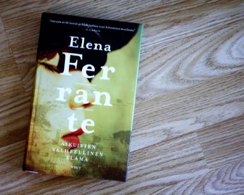 Elena Ferrante: Aikuisten valheellinen elämä