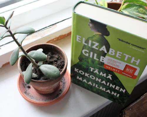Elizabeth Gilbert: Tämä kokonainen maailmani