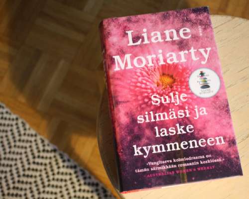 Liane Moriarty: Sulje silmäsi ja laske kymmeneen