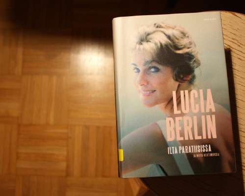 Lucia Berlin: Ilta paratiisissa ja muita kert...