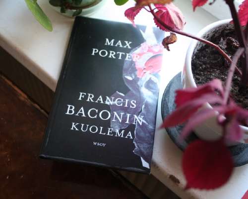 Max Porter: Francis Baconin kuolema