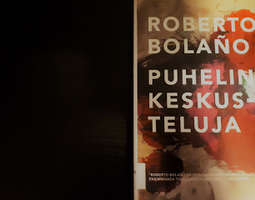 Roberto Bolano: Puhelinkeskusteluja