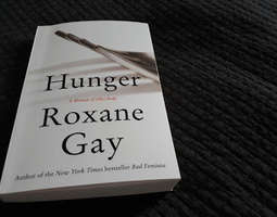 Roxane Gay: Hunger. A Memoir of (My) Body (fe...
