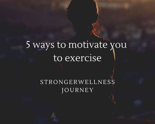 5 ways to motivate yourself to exercise