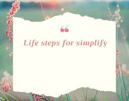 Life steps for simplify