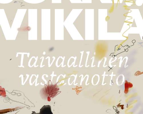 Jukka Viikilän Taivaallinen vastaanotto on äl...