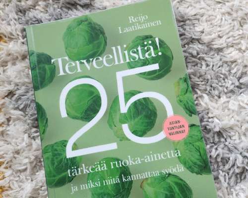 Reijo Laatikainen: Terveellistä! 25 tärkeää r...