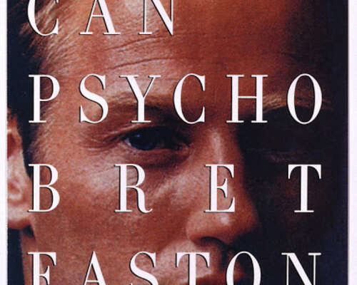 Bret Easton Ellis - American Psycho (uudestaan)