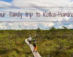 Our family trip to Kotka-Hamina: hiking in Va...