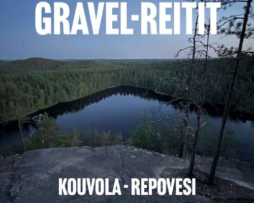 Gravel-reitit: Kouvola – Repoveden Kansallisp...