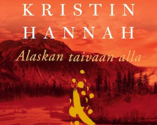 Kristin Hannah: Alaskan taivaan alla