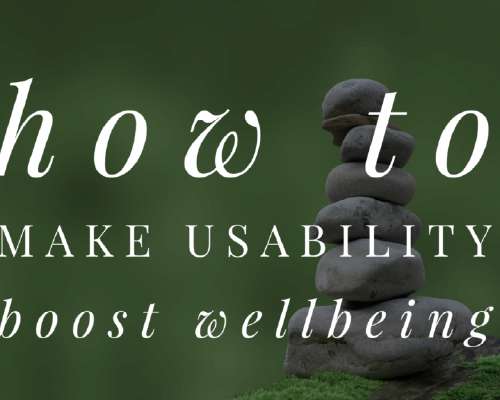 How to Make Usability Boost Wellbeing