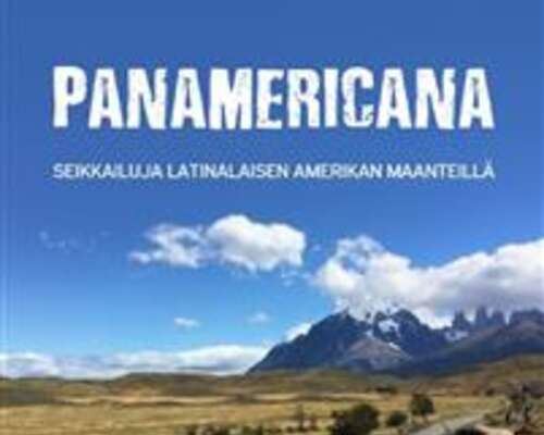 Kirjavinkki: Panamericana – Seikkailuja Latin...