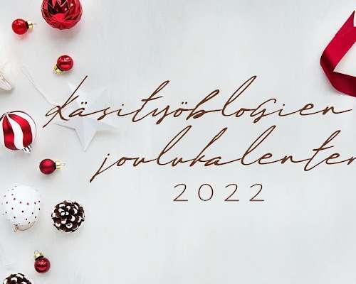 Käsityöblogien yhteinen joulukalenteri 2022