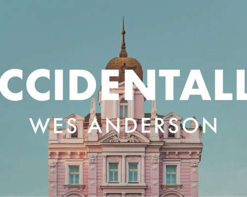 Accidentally Wes Anderson – kun maailma näytt...