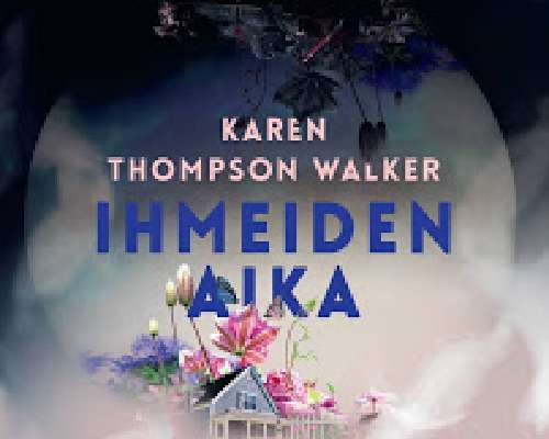 Karen Thompson Walker: Ihmeiden aika
