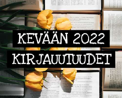 Kevään 2022 tulevia kirjoja